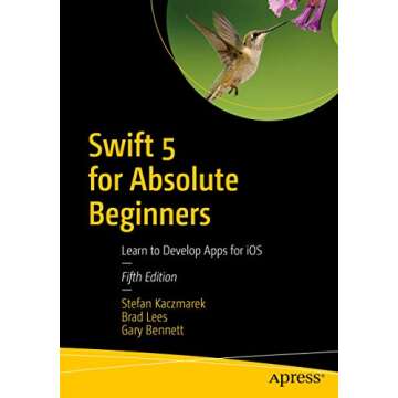 Swift 5 for Absolute Beginners: Learn to Develop Apps for iOS