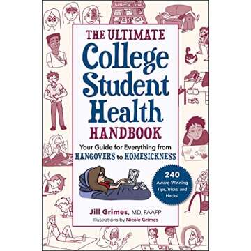 The Ultimate College Student Health Handbook: Your Guide for Everything from Hangovers to Homesickne...
