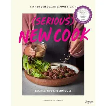 Master Cooking with Serious New Cook: Recipes, Tips, and Techniques to Excel in the Kitchen!