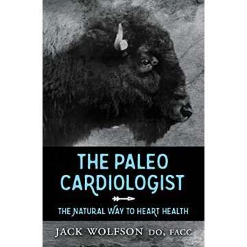The Paleo Cardiologist: The Natural Way to Heart Health
