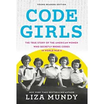Code Girls: The True Story of the American Women Who Secretly Broke Codes in World War II (Young Rea...