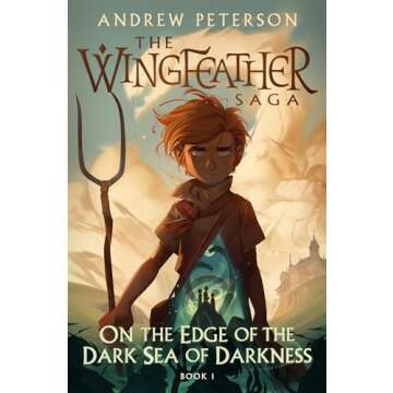 On the Edge of the Dark Sea of Darkness: The Wingfeather Saga Book 1