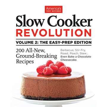 Slow Cooker Revolution, Vol. 2: The Easy-Prep Edition by America's Test Kitchen