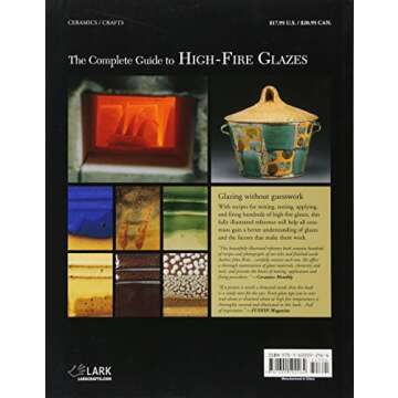 The Complete Guide to High-Fire Glazes: Glazing & Firing at Cone 10 (A Lark Ceramics Book)