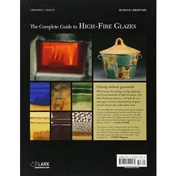 The Complete Guide to High-Fire Glazes: Glazing & Firing at Cone 10 (A Lark Ceramics Book)