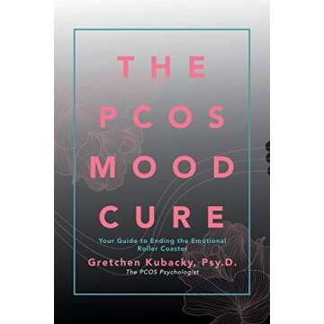 The PCOS Mood Cure: Your Guide to Ending the Emotional Roller Coaster