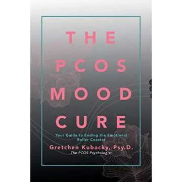 The PCOS Mood Cure: Your Guide to Ending the Emotional Roller Coaster