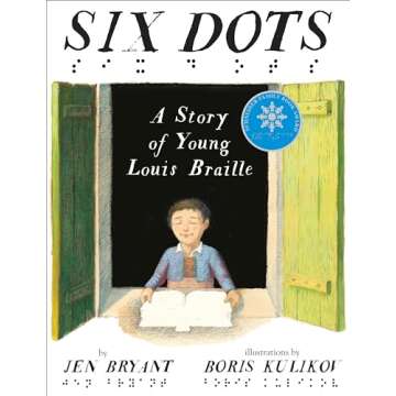 Six Dots: A Story of Young Louis Braille - Inspiring Children's Book