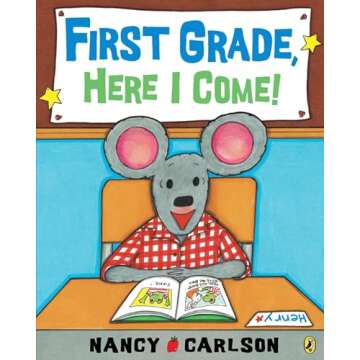 First Grade, Here I Come! - A Perfect Start for Young Learners