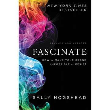 Fascinate, Revised and Updated: How to Make Your Brand Impossible to Resist