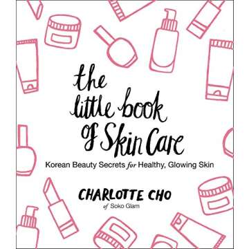 The Little Book of Skin Care: Korean Beauty Secrets for Healthy, Glowing Skin