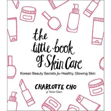 The Little Book of Skin Care: Korean Beauty Secrets for Healthy, Glowing Skin