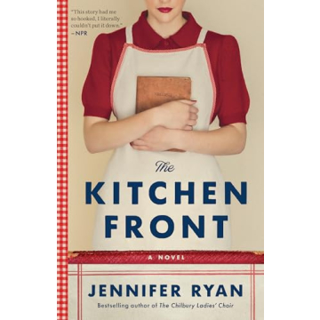 The Kitchen Front: A Heartwarming WWII Novel Featuring Resilient Women