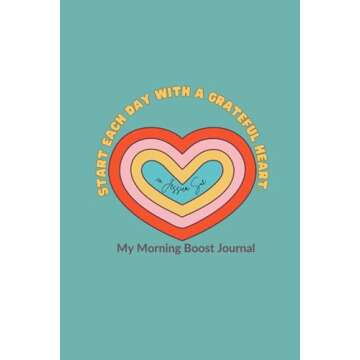 My Morning Boost Journal: Start each day with a grateful heart.