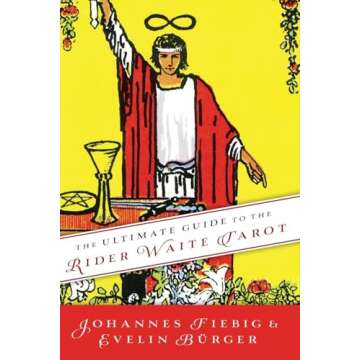 The Ultimate Guide to the Rider Waite Tarot (Ultimate Guide to the Tarot, 1)