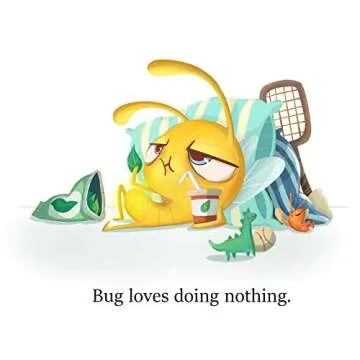 It's not easy being a Lazy Bug: A Hilarious Story For Teaching Kids The Value of Independence and Doing Things For Themselves
