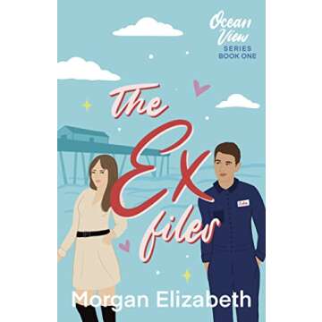 The Ex Files: A Small Town Matchmaker Romance (Ocean View Series Book 1)