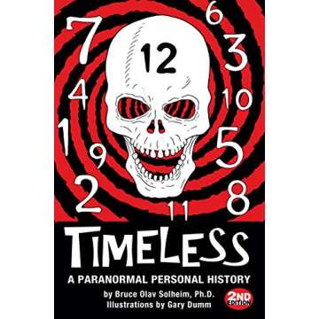 Timeless: A Paranormal Personal History - A Journey Beyond the Veil