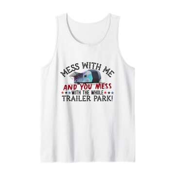 Mess With Me Mess With Whole Trailer Park American Redneck Tank Top