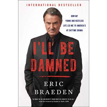I'll Be Damned: How My Young and Restless Life Led Me to America's #1 Daytime Drama