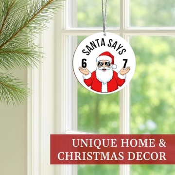 Santa Says Six Seven Christmas Ornament for 2025
