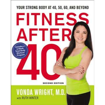 Fitness After 40: Your Strong Body at 40, 50, 60, and Beyond