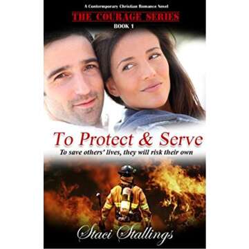 To Protect & Serve: A Contemporary Christian Romance Novel (The Courage Series, Book 1)