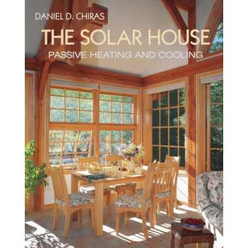 The Solar House: Passive Heating and Cooling