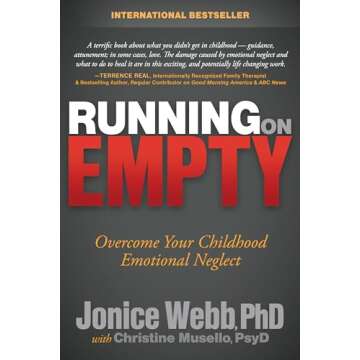 Running on Empty: Overcome Your Childhood Emotional Neglect
