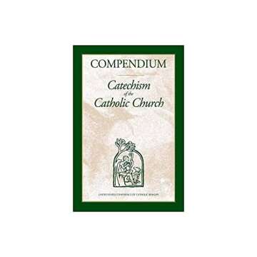 Essential Guide to Catholic Faith: Compendium of the Catechism