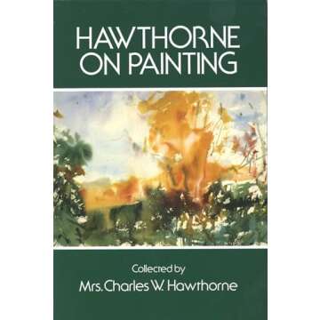 Hawthorne on Painting: A Comprehensive Art Instruction Guide