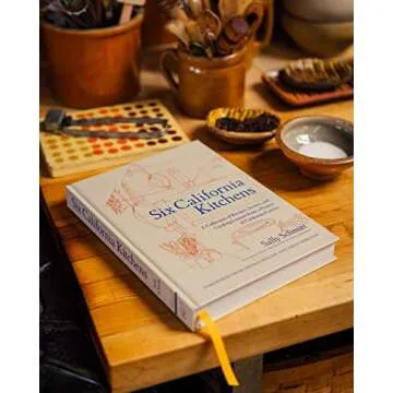 Six California Kitchens: A Collection of Recipes, Stories, and Cooking Lessons from a Pioneer of Cal...
