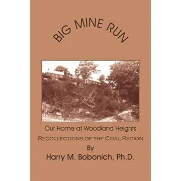 BIG MINE RUN: Recollections of the Coal Region - A Candid Memoir of Life in the Coal Towns
