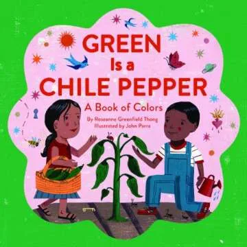 Green Is a Chile Pepper: A Book of Colors (A Latino Book of Concepts)