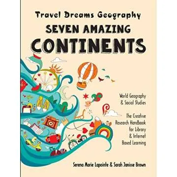 Seven Amazing Continents - Travel Dreams Geography - The Thinking Tree: World Geography & Social Stu...
