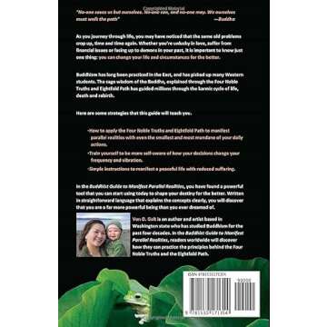 Buddhist Guide to Manifest Parallel Realities: Using the Four Noble Truths & Eightfold Path in the A...