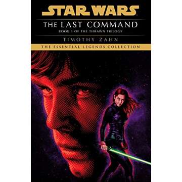 The Last Command: Star Wars Legends - Thrilling Conclusion to The Thrawn Trilogy