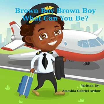 Inspiring Children's Book: Brown Boy Brown Boy What Can You Be?