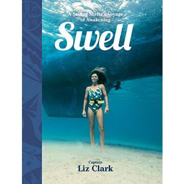 Swell: A Sailing Surfer's Voyage of Awakening - Adventure Awaits