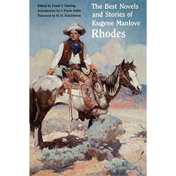 The Best Novels and Stories of Eugene Manlove Rhodes - A Literary Treasure