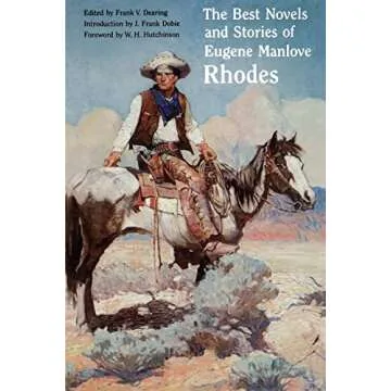 The Best Novels and Stories of Eugene Manlove Rhodes - A Literary Treasure