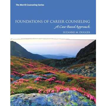 Foundations of Career Counseling: A Case-Based Approach