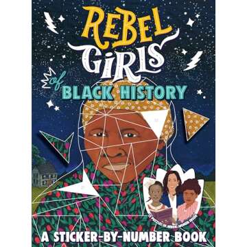Rebel Girls of Black History: A Sticker-by-Number Book for Creative Minds