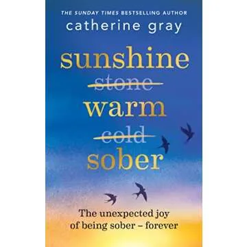 Sunshine Warm Sober: The Unexpected Joy of Being Sober Forever