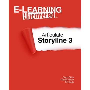 E-Learning Uncovered: Articulate Storyline 3 - Master Your Online Course Creation