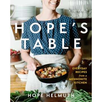 Hope's Table: Everyday Recipes for Home Cooks, Families & Friends