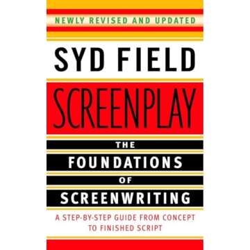 Screenplay: The Foundations of Screenwriting