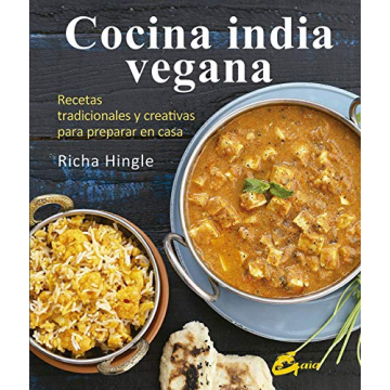 Cocina india vegana: Recetas tradicionales y creativas para preparar en casa