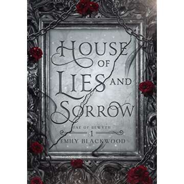 House of Lies and Sorrow: An Arranged Marriage Fae Fantasy Romance Series
