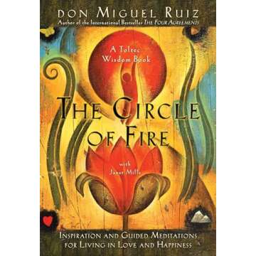The Circle of Fire: Inspiration and Guided Meditations for Living in Love and Happiness (Prayers: A ...